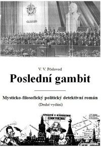 (VP SSSR) Vnitřní prediktor SSSR — Poslední gambit (Mysticko-filosofický politický detektivní román)