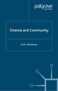 D.W. McKiernan [McKiernan, D.W.] — Cinema and Community