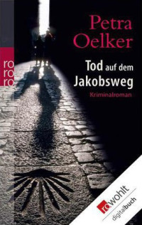 Oelker, Petra — Tod auf dem Jakobsweg