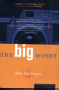 John Roderigo Dos Passos — The Big Money: Volume Three of the U.S.A. Trilogy