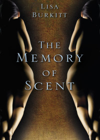 Lisa Burkitt — The Memory of Scent
