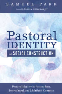 Samuel Park; — Pastoral Identity As Social Construction