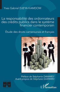 Yves Gabriel Djeya Kamdom; — La responsabilit des ordonnateurs des crdits publics dans le systme financier contemporain