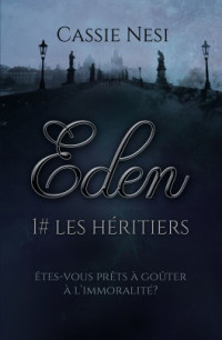 Cassie Nesi — Les héritiers (Eden t. 1)