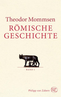 Mommsen, Theodor — Römische Geschichte