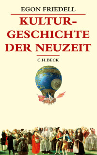 Egon Friedell; — Kulturgeschichte der Neuzeit: Die Krisis der europäischen Seele von der schwarzen Pest bis zum Ersten Weltkrieg