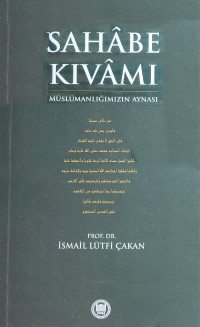 İsmail Lütfi Çakan — Sahabe Kıvamı - Müslümanlığımızın Aynası