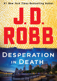J. D. Robb — Desperation in Death--An Eve Dallas Novel
