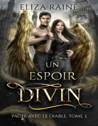 Eliza Raine — Un Espoir divin (Pacte avec le diable t. 3) (French Edition)