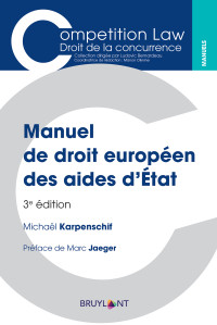 Michal Karpenschif; — Manuel de droit europen des aides d'tat