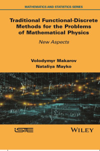 Volodymyr Makarov , Nataliya Mayko — Traditional Functional-Discrete Methods for the Problems of Mathematical Physics: New Aspects