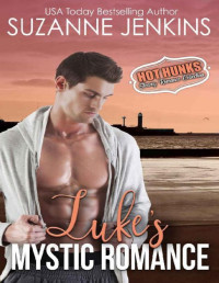 Suzanne Jenkins & Hot Hunks — Luke's Mystic Romance (Mystic - Hot Hunks Steamy Romance Collection Book 2)