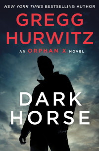 Gregg Hurwitz — Orphan X 07 - Dark Horse