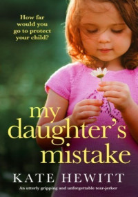 Kate Hewitt — My Daughter’s Mistake