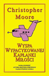 MOORE CHRISTOPHER — Wyspa Wypacykowanej Kaplanki Milosci