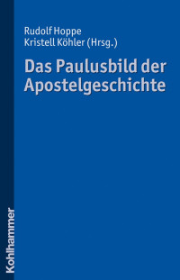 Rudolf Hoppe & Kristell Köhler (Hrsg.) — Das Paulusbild der Apostelgeschichte