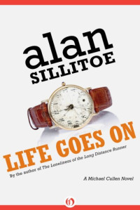 Alan Sillitoe — Life Goes On