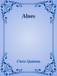 Chris Quinton — Aloes