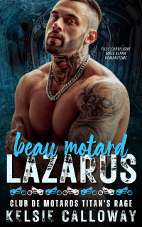 Kelsie Calloway — Club de Motards Titan's Rage T1 - Beau Motard Lazarus