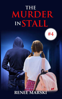 Marski, Renee [Renee, Marski,] — The Murder in Stall 4