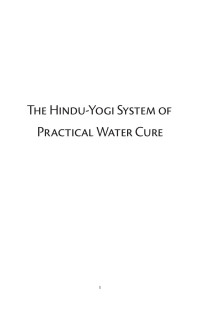 Yogi Ramacharaka — The Hindu-Yogi System of Practical Water Cure