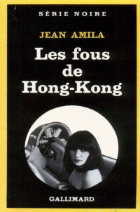 Jean Amila, Jean Meckert — Les fous de Hong-Kong