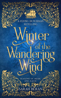 Sarah Beran — Winter of the Wandering Wind: A Flying Dutchman Retelling