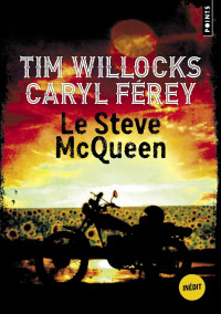 Tim Willocks, Caryl Férey — LE STEVE McQUEEN