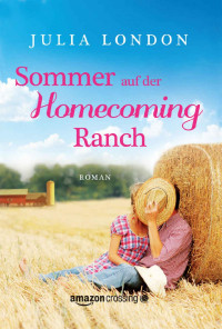 Julia London — Sommer auf der Homecoming Ranch (German Edition)