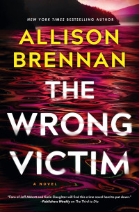 Allison Brennan — The Wrong Victim