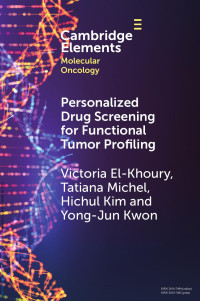 Victoria El-Khoury, Tatiana Michel, Hichul Kim & Yong-Jun Kwon — Personalized Drug Screening for Functional Tumor Profiling