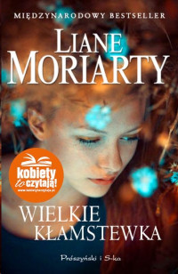 Liane Moriarty — Wielkie kłamstewka