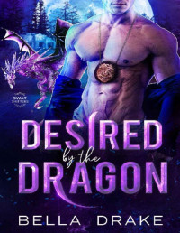 Bella Drake — Desired by the Dragon: A Fated Mates Shifter Romance