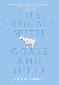 Joanna Cannon — The Trouble with Goats and Sheep