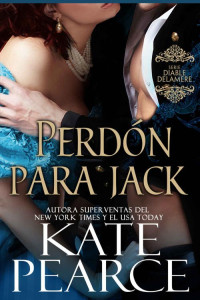 Kate Pearce — Perdón para Jack: Una tórrida novela de Regencia (Spanish Edition)