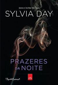 Sylvia Day — Prazeres da noite (Portuguese Edition)