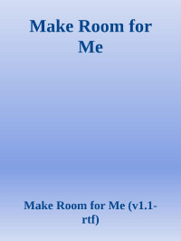 Make Room for Me (v1.1-rtf) — Make Room for Me