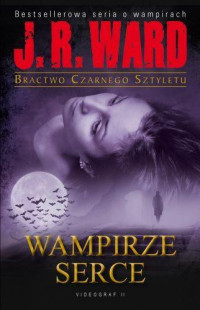 J. R. Ward — Wampirze Serce