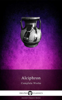 Alciphron — Complete Works of Alciphron