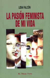 Lidia Falcón — La pasión feminista de mi vida