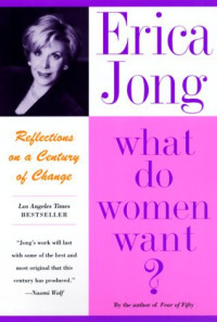 Erica Jong — What Do Women Want?