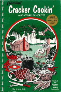 B. J. Altschul — Cracker Cookin' and Other Favorites: Cookbook and Restaurant Guide to Florida's Best Eateries, What to See in Florida