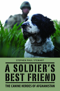 Stephen Paul Stewart — A Soldier's Best Friend