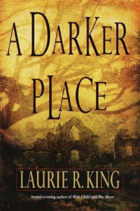 Laurie R. King  — A Darker Place