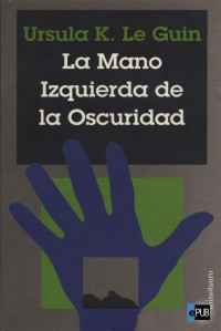 Ursula K. Le Guin — La mano izquierda de la oscuridad