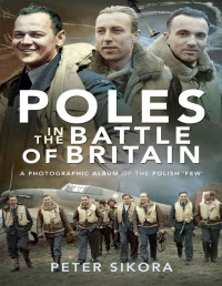 Peter Sikora — Poles in the Battle of Britain