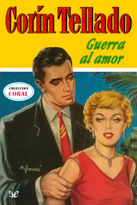 Corín Tellado — Guerra al amor