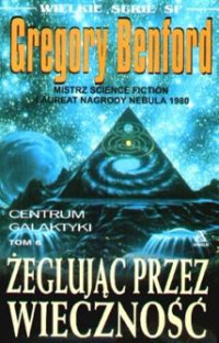 Gregory Benford — Centrum Galaktyki - 06 - Żeglując przez wieczność