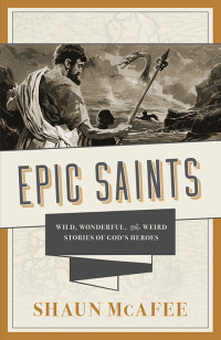 Shaun McAfee; — Epic Saints