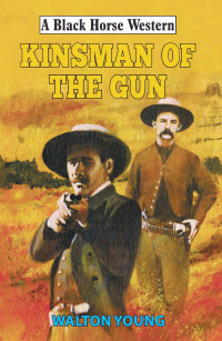Walton Young — Kinsman of the Gun